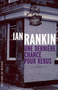 Ian Rankin - Une dernière chance pour Rebus.