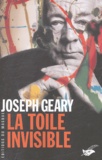 Joseph Geary - La toile invisible.