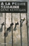 Gene Kerrigan - A la petite semaine.