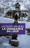 Jacques Mazeau - La vengeance du loup.