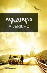 Ace Atkins - Retour à Jericho.