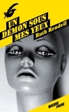 Ruth Rendell - Un démon sous mes yeux.