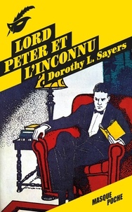 Dorothy Sayers - Lord Peter et l'inconnu.