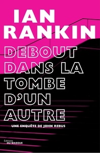 Ian Rankin - Debout dans la tombe d'un autre.