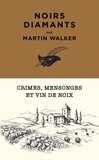 Martin Walker - Noirs Diamants - Crimes, mensonges et vin de noix.