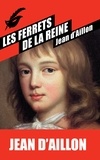 Jean d' Aillon - Les enquêtes de Louis Fronsac  : Les ferrets de la reine.