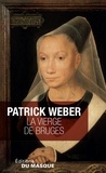 Patrick Weber - La vierge de Bruges.