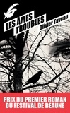 Olivier Taveau - Les Âmes troubles - Prix du premier roman du festival de Beaune 2015.