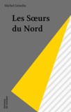 Michel Grisolia - SOS disparus  : Les soeurs du Nord.