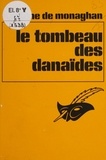 Hélène de Monaghan - Le Tombeau des Danaîdes.