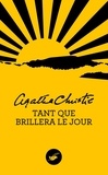 Agatha Christie - Tant que brillera le jour (Nouvelle traduction révisée).