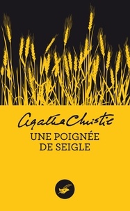 Agatha Christie - Une poignée de seigle (Nouvelle traduction révisée).