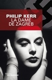 Philip Kerr - La Dame de Zagreb.