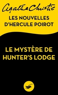 Agatha Christie - Le Mystère de Hunter's Lodge - Les nouvelles d'Hercule Poirot.