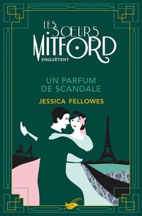 Jessica Fellowes - Un parfum de scandale - Les soeurs Mitford enquêtent - Tome 3.