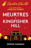 Sophie Hannah - Meurtres à Kingfisher Hill - Une nouvelle enquête d'Hercule Poirot.