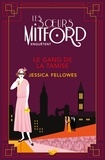 Jessica Fellowes - Les soeurs Mitford enquêtent  : Le Gang de la Tamise.