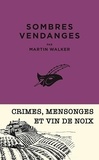 Martin Walker - Sombres vendanges - Une enquête de Bruno Courrèges.