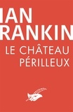 Ian Rankin - Le Château périlleux.