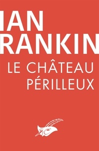 Ian Rankin - Le Château périlleux.