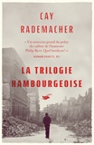 Cay Rademacher - La Trilogie hambourgeoise.
