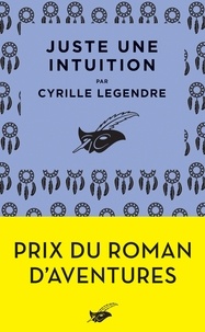 Cyrille Legendre - Juste une intuition.