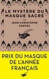 Jean-Christophe Portes - Le Mystère du masque sacré - Prix du Masque de l'année français.