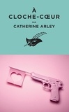 Catherine Arley - A cloche-coeur.