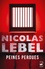 Nicolas Lebel - Peines perdues.