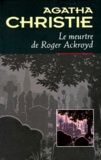 Agatha Christie - Le meurtre de Roger Ackroyd.