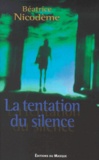 Béatrice Nicodème - La Tentation Du Silence.