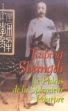 Taiping Shangdi - Le palais de la splendeur pourpre.