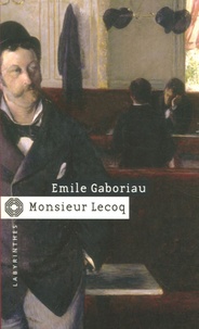 Emile Gaboriau - Monsieur Lecoq.