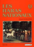 Gérard Guillotel - Les Haras nationaux - Volume 1.