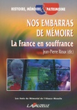 Jean-Pierre Rioux - Nos embarras de mémoire - La France en souffrance.