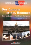 Patrick Mercier - Des canons et des hommes - Une histoire de l'artillerie française.