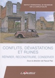 Pascal Plas - Conflits, dévastations et ruines - Réparer, reconstruire, conserver.