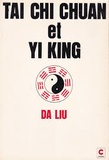  Da Liu - Taï chi chuan et yi king.