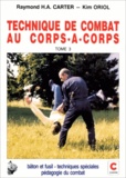 Raymond Carter et Kim Oriol - Technique de combat au corps à corps - Tome 3, bâton et fusil, techniques spéciales, pédagogie du combat.