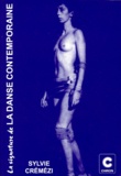 Sylvie Crémézi - La signature de la danse contemporaine.