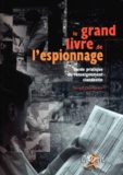 Gérard Desmaretz - Le Grand Livre De L'Espionnage. Guide Pratique Du Renseignement Clandestin.