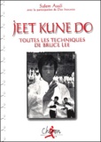 Salem Assli - Jeet Kune Do. Toutes Les Techniques De Bruce Lee.