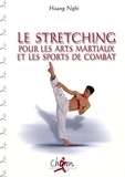 Nghi Hoang - Le Stretching Pour Les Arts Martiaux Et Les Sports De Combat.