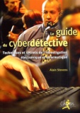 Alain Stevens - Le guide du cyberdétective.