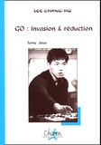 Chang-Ho Lee - Go : invasion & réduction - Tome 2.