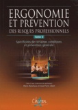 Pierre Harichaux - Ergonomie et prévention des risques professionnels - Tome 3, Spécificités de certaines conditions et réglementation générale.
