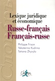 Philippe Frison et Yekaterina Kudrina - Russe - français / Français - russe - Lexique juridique et économique.