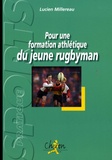 Lucien Millereau - Pour une formation athlétique du jeune rugbyman.