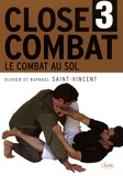 Raphaël Saint-Vincent et Olivier Saint-Vincent - Close-combat - Tome 3, Le combat au sol.