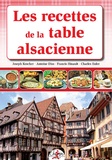 Antoine Diss et Francis Hinault - Les recettes de la table alsacienne.